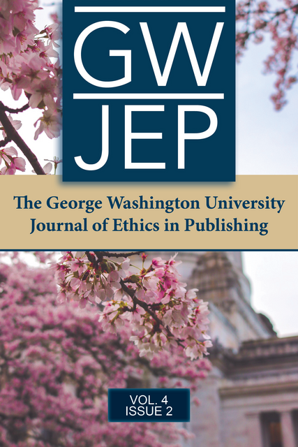 The George Washington University Journal of Ethics in Publishing. Volume 4. Issue 2.