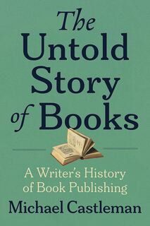 Cover of Book Review: The Untold Story of Books by Michael Castleman